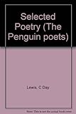 Selected poems [of] C. Day Lewis