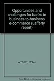 Opportunities and challenges for banks in business-to-business e-commerce
