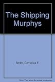 The shipping Murphys : the Palgrave Murphy shipping line, 1850-1926