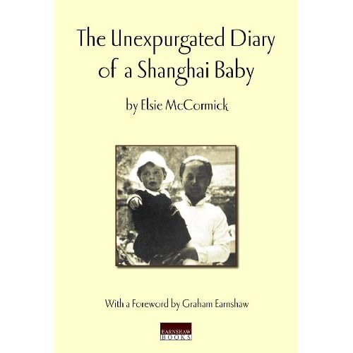 The Unexpurgated Diary of a Shanghai Baby - with a new foreword by Graham Earnshaw (Tales of Old China)