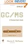 GC/MS: A Practical User's Guide
