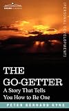 THE GO-GETTER: A Story That Tells You How to Be One