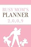 Busy Mom Planner: A Weekly Organizer for Moms on the Move