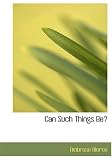 Can Such Things Be? (Large Print Edition)