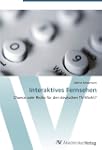 Interaktives Fernsehen: Chance oder R...