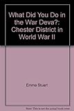 What did you do in the war Deva? : Chester district in World War II