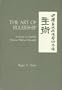 The Art of Rulership: A Study in Ancient Chinese Political Thought