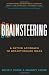 Brainsteering: A Better Approach to Breakthrough Ideas