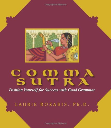 comma sutra position yourself for success with good grammar