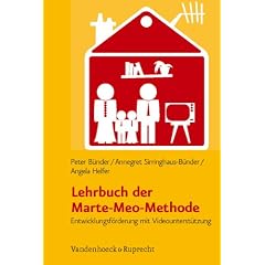 Lehrbuch der Marte-Meo-Methode: Entwicklungsf�rderung mit Videounterst�tzung