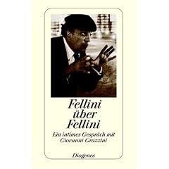 Fellini �ber Fellini. Ein intimes Gespr�ch mit Giovanni Grazzini