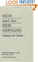 AIDS and the New Orphans: Coping with Death