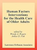 Human Factors Interventions for the Health Care of Older Adults