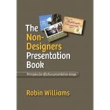 The Non-Designer's Presentation Bookby Robin Williams