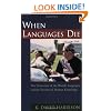 When Languages Die: The Extinction of the World's Languages and the Erosion of Human Knowledge