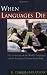 When Languages Die: The Extinction of the World's Languages and the Erosion of Human Knowledge