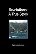 Revelations: A True Story