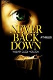 Never Back Down: A Thriller