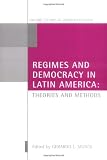 Regimes and Democracy in Latin America: Theories and Methods (Oxford Studies in Democratization)