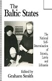The Baltic States : the national self-determination of Estonia, Latvia and Lithuania