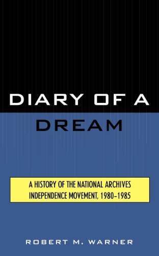 Diary of a Dream: A History of the National Archives Independence Movement, 1980-1985