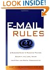 E-Mail Rules: A Business Guide to Managing Policies, Security, and Legal Issues for E-Mail and Digital Communication