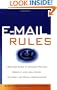 E-Mail Rules: A Business Guide to Managing Policies, Security, and Legal Issues for E-Mail and Digital Communication