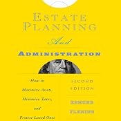 Estate Planning and Administration: How to Maximize Assets, Minimize Taxes, and Protect Loved Ones | [Edmund Fleming]