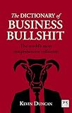 The dictionary of business bullshit : the world's most comprehensive collection