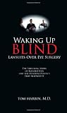 Waking Up Blind - Lawsuits Over Eye Surgery
