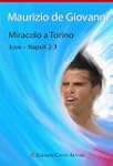 Miracolo a Torino. Juve-Napoli 2-3 (L...