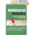 Multifractal Volatility: Theory, Forecasting, and Pricing (Academic Press Advanced Finance) by Laurent E. Calvet and Adlai J. Fisher
