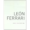 Leon Ferrari: Works 1976-2008
