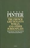 The French lieutenant's woman : and other screenplays