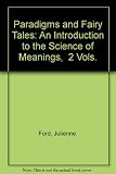 Paradigms and fairy tales : an introduction to the science of meanings