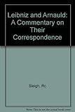 Leibniz & Arnauld : a commentary on their correspondence