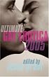 Ultimate Gay Erotica 2005 (Ultimate Gay Erotica)