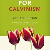 For Calvinism | [Michael S. Horton]