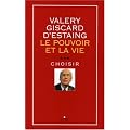 LE POUVOIR ET LA VIE. Tome III : Choisir