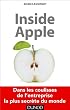 Inside Apple - Dans les coulisses de l'entreprise la plus secr�te au monde