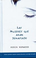 MUJERES QUE AMAN DEMASIADO (Coleccion Edicion Limitada)