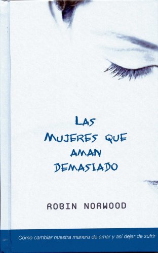 MUJERES QUE AMAN DEMASIADO (Coleccion Edicion Limitada)
