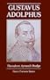 Gustavus Adolphus: A History of the Art of War from Its Revival After the Middle Ages to the End of the Spanish Succession War, With a Detailed Account of the Campaigns (Great Captains)