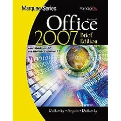 Microsoft Office 2007: With Windows XP and Internet Explorer 7.0