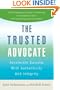 The Trusted Advocate: Accelerate Success with Authenticity and Integrity