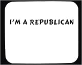 I'm a republican Mouse Pad