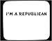 I'm a republican Mouse Pad