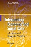 Interpreting Economic and Social Data: A Foundation of Descriptive Statistics