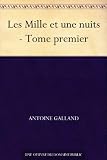 Les Mille et une nuits - Tome premier
