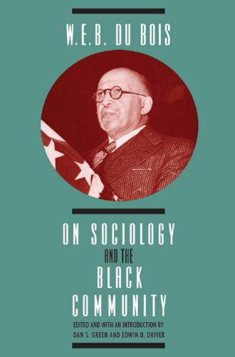 W. E. B. DuBois on Sociology and the Black Community (Heritage of Sociology Series)